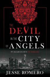 book The Devil in the City of Angels: My Encounters With the Diabolical