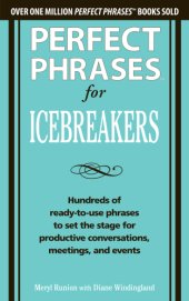 book Perfect phrases for icebreakers hundreds of ready-to-use phrases to set the stage for productive conversations, meetings, and events