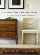 book Black and white Bible, black and blue wife: my story of finding hope after domestic abuse