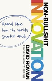 book Non-bullshit innovation: radical ideas from the world's smartest minds