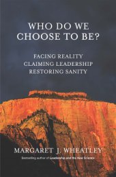 book Who Do We Choose To Be?: Facing Reality, Claiming Leadership, Restoring Sanity