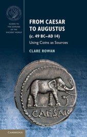 book From Caesar to Augustus: Using Coins as Sources (Guides to the Coinage of the Ancient World)