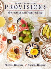 book Provisions: the roots of Caribbean cooking-- 150 vegetarian recipes