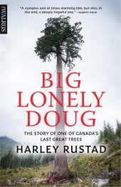 book Big Lonely Doug: the story of one of Canada's last great trees