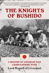 book The Knights of Bushido: A History of Japanese War Crimes During World War II