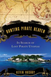 book Hunting pirate heaven: in search of the lost pirate utopias of the Indian Ocean