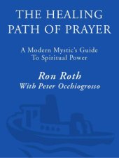 book The Healing Path of Prayer: A Modern Mystic's Guide to Spiritual Power