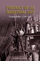 book Portrait of an Industrial City: 'Clanging Belfast' 1750-1914