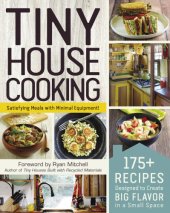 book Tiny house cooking: 175+ recipes designed to create big flavor in a small space