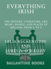 book Everything irish: the history, literature, art, music, people, and places of ireland, from a to z