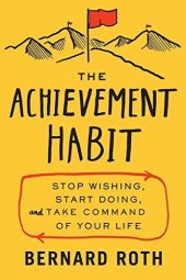 book The Achievement Habit: Stop Wishing, Start Doing, and Take Command of Your Life