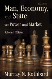 book Man, economy, and state: a treatise on economic principles ; with Power and market: government and the economy