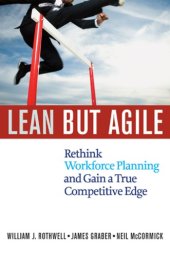 book Lean but agile: rethink workforce planning and gain a true competitive edge