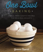 book One bowl baking: simple, from scratch recipes for delicious desserts