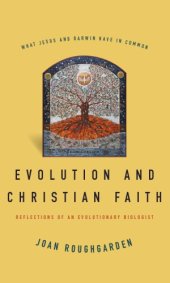 book Evolution and Christian Faith Reflections of an Evolutionary Biologist