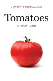 book Tomatoes: a Savor the Southtm Cookbook