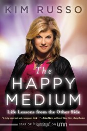 book The happy medium: life lessons from the other side