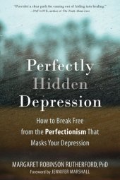 book Perfectly hidden depression: how to break free from perfectionism that masks your depression