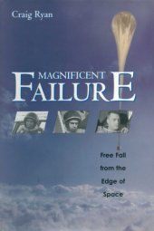 book Magnificent failure: free fall from the edge of space