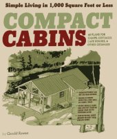 book Compact cabins: simple living in 1,000 square feet or less