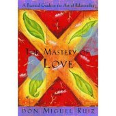 book The Mastery of Love: A Practical Guide to the Art of Relationship