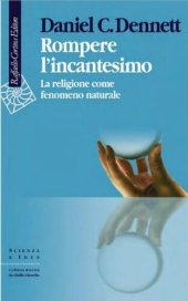 book Rompere l'incantesimo. La religione come fenomeno naturale