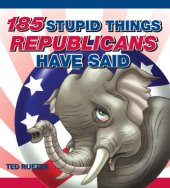 book 185 Stupid Things Republicans Have Said