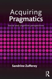 book Acquiring pragmatics: social and cognitive perspectives