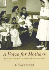 book A Voice for Mothers: the Plunket Society and Infant Welfare 1907-2000