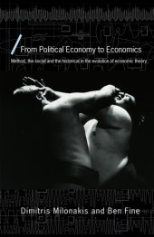 book From political economy to economics: method, the social and the historical in the evolution of economic theory