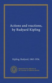 book Actions and Reactions, by Rudyard Kipling