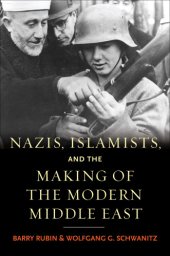 book Nazis, Islamists, and the Making of the Modern Middle East