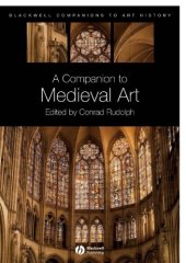 book A companion to Medieval art: Romanesque and Gothic in Northern Europe