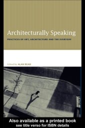 book Architecturally speaking: practices of art, architecture, and the everyday