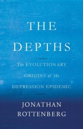 book The depths: the evolutionary origins of the depression epidemic