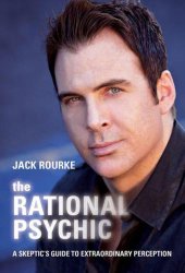 book The rational psychic: a skeptic's guide to extraordinary perception