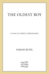 book The oldest boy: a play in three ceremonies