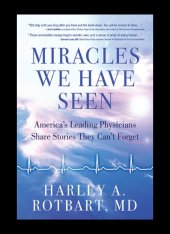 book Miracles we have seen: America's leading physicians share stories they can't forget