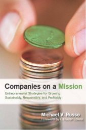 book Companies on a mission: entrepreneurial strategies for growing sustainably, responsibly, and profitably