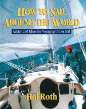 book How to sail around the world: advice and ideas for voyaging under sail