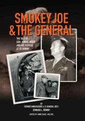 book Smokey Joe & the General: the tale of Gen. John E. Wood and his protege lt. Ed Rowny