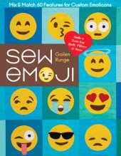 book Sew emoji: mix & match 60 features for custom emoticons, make a twin-size quilt, pillows & more