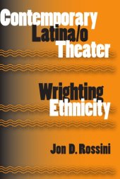 book Contemporary Latina/o theater: wrighting ethnicity