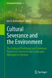 book Cultural Severance and the Environment The Ending of Traditional and Customary Practice on Commons and Landscapes Managed in Common