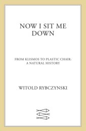 book Now I sit me down: from klismos to plastic chair: a natural history