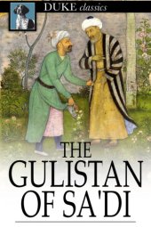 book The gulistan of sa'di: the ''rose garden.''