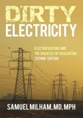 book Dirty Electricity: Electrification and the Diseases of Civilization