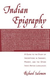 book Indian epigraphy: a guide to the study of inscriptions in Sanskrit, Prakrit, and the other Indo-Aryan languages