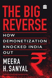 book The big reverse: how demonetization knocked India out