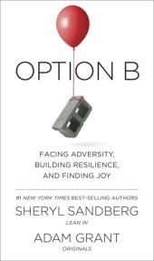 book Option B: Facing Adversity, Building Resilience, and Finding Joy